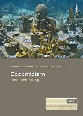 Ecocriticism. Eine Einführung (Böhlau Studienbücher) Buch Böhlau Köln