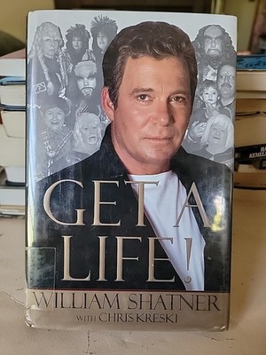 Get a Life! by William Shatner & Chris Kreski Hardcover 1999
