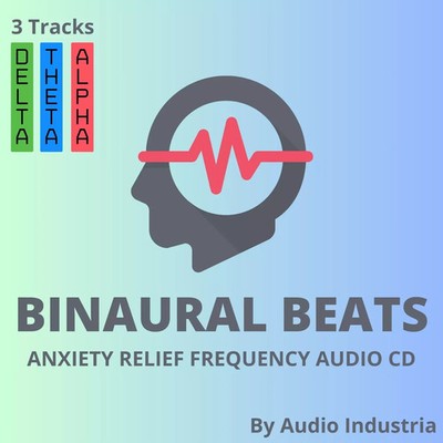 Binaural Beats CD Anxiety Relief Audio   3 Tracks (Delta, Theta, Alpha) | 60 Min
