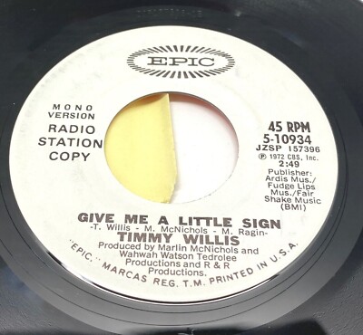 Timmy Willis Give Me A Little Sign Funk Soul 45 Vinyl Record Promo VG+/NM 1972