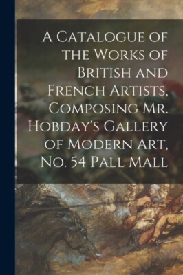 Anonymous - A Catalogue of the Works of British and French Artists Co - X555z