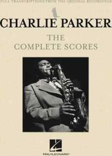 Charlie Parker - The Complete Scores