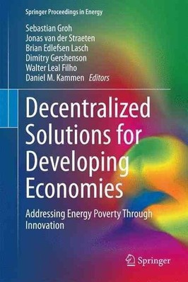 Decentralized Solutions for Developing Economies: Addressing Energy Poverty Thro