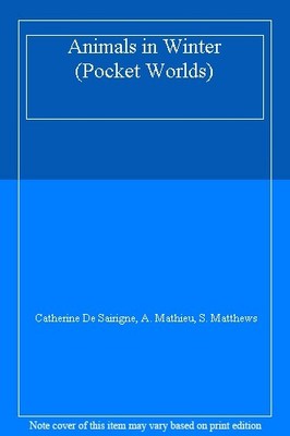 Animals in Winter (Pocket Worlds),Catherine De Sairigne, A. Math