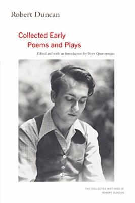Robert Duncan: The Collected Early Poems and Pl, Duncan, Quartermain+=