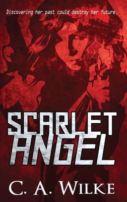 C. A. Wilke | Scarlet Angel | Buch | Englisch (2021) | Gebunden | Next Chapter