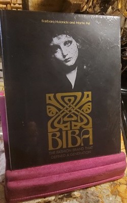 Biba : NEW SEALED RARE The Fashion Brand That Defined a Generation HARD COVER 