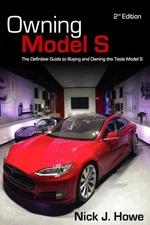 EVANNEX Owning Model S: The Definitive Guide for Buying and Owning the Tesla...