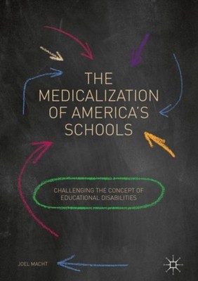 Macht - Medicalization of America's Schools   Challenging the Concept  - X555z