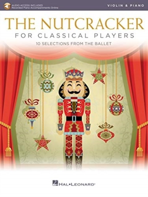The Nutcracker for Classical Players: Violin and  by Pyotr Il'yich Tchaikovsky