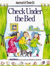 Check Under the Bed (American Girl Theater Kit) by Judy Truesdell Mecca