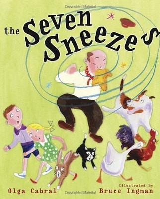 THE SEVEN SNEEZES (A GOLDEN CLASSIC) By Golden Books & Bruce Ingman - Hardcover