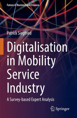 Digitalisation in Mobility Service Industry A Survey-based Expert Analysis Buch