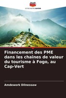 Financement Des PME Dans Les ChaîNes De Valeur Du Tourisme à Fogo, Au Cap-Vert
