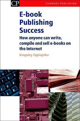 Erfolgreiches E-Book-Publishing: Wie jeder E-Books schreiben, zusammenstellen und verkaufen kann