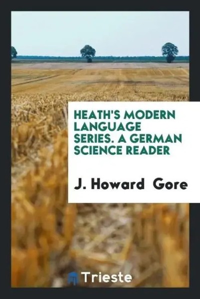 J. Howard Gore | Heath's Modern Language Series. A German Science Reader | Buch-image