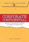 Corporate Confidential: Fortune 500 Executives off the Record - What it Really Takes to Get to the Top by Susan A. DePhillips (Hardback, 2005)
