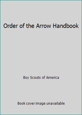 Order of the Arrow Handbook by Boy Scouts of America