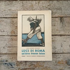 A. Bazzani, Luci di Roma nell'Africa Orientale Italiana, S.E.I., 1939, raro