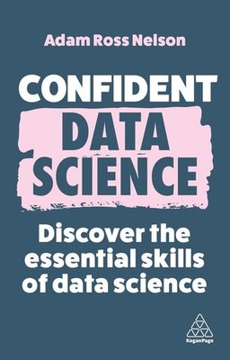 Confident Data Science Adam Ross Nelson