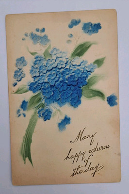 1909 Embossed Postcard Made in Germany ''Many Happy Returns of The Day''