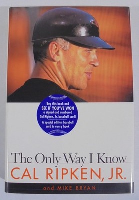 Cal Ripken Jr. Signed THE ONLY WAY I KNOW 1st Ed. 1997 HC DJ Auto