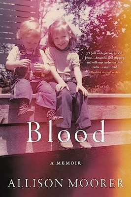 Blood: A Memoir - Paperback By Moorer, Allison - GOOD
