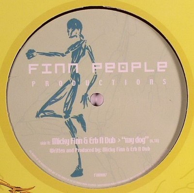 Micky Finn & Erb N Dub - My Dog / 90 Seconds (12'')