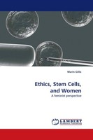 Ethics, Stem Cells, And Women, Marin Gillis