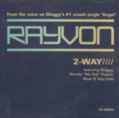 Rayvon 2-way (2002, feat. Shaggy, Rik Rok, Brian & Tony Gold)  [Maxi-CD]