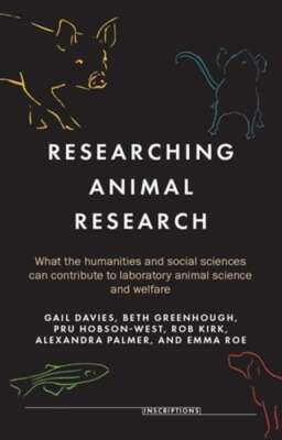 Researching Animal Research: What the Humanities and Social Sciences Can: New
