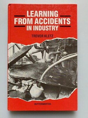 Trevor Kletz   Learning from Industrial Accidents (Safety Management Guide)