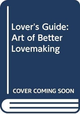 Lover's Guide: Art of Better Lovema..., Stanway, Dr. An