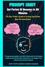 Prompt Craft - Get Perfect AI Answers in 60 Minutes: Th - Paperback NEW ANTHONY.
