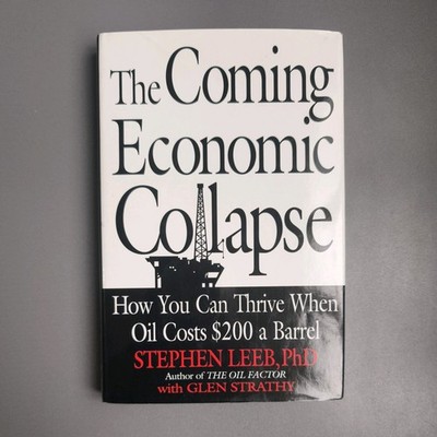 The Coming Economic Collapse: How You Can Thrive When Oil Costs $200 a Barrel