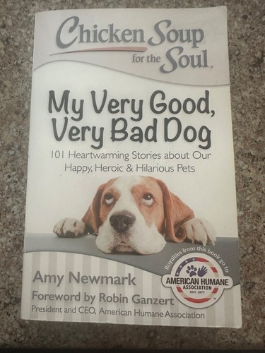 Chicken Soup for the Soul: My Very Good, Very Bad Dog by Amy Newmark (2016)