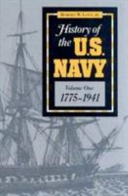History of the U.S. Navy, 1775-1941 by Love, Robert W., Jr.