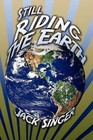 Still Riding the Earth by Jack Singer (Paperback / softback, 2011)