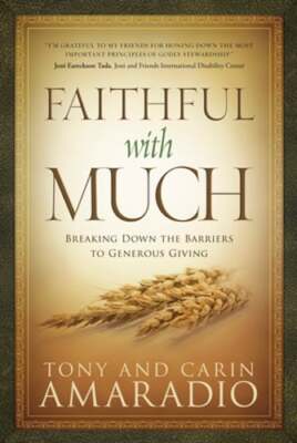 Faithful with Much: Breaking Down the Barriers to Generous Giving by Amaradio