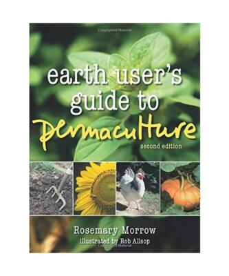 Earth User's Guide to Permaculture, 2nd Edition, Rosemary Morrow