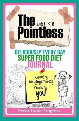 The Not So Pointless-Deliciously Every Day Super Food Diet by Yaya Nobody