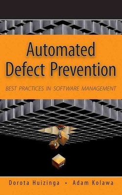 Automated Defect Prevention: Best Practices in Software Management by Dorota Hui