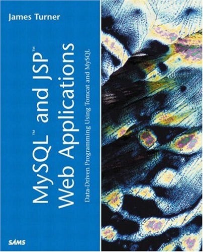 MYSQL AND JSP WEB APPLICATIONS: DATA-DRIVEN PROGRAMMING By James Turner *VG+*