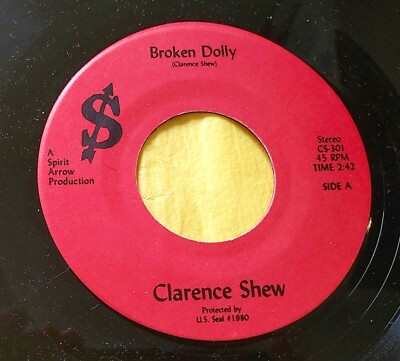 CLARENCE SHEW Broken Dolly/Swing It High, Swing It Low 7'' 45 SPIRIT ARROW CS-301