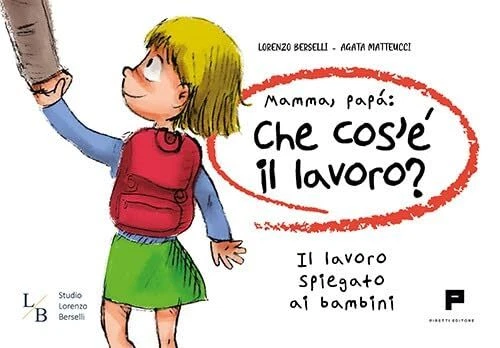 Agata Matteucci Lo Mamma, papà: che cos'è il lavoro? Il lavoro spieg (Paperback) - Picture 1 of 1