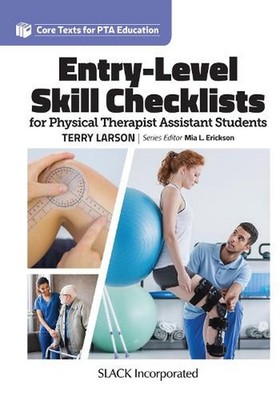 Entry Level Skill Checklists for Physical Therapist Assistant Students by Terry 