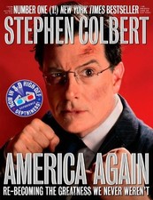 America Again: Re-becoming the Greatness We Never Weren't by Colbert, Stephen
