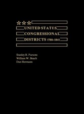 United States Congressional Districts 1788-1841 by Stanley B. Par
