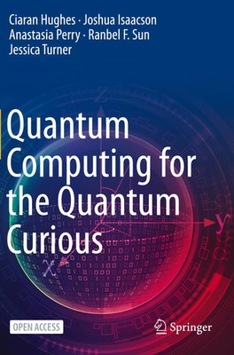Quantum Computing for the Quantum Curious | Ciaran Hughes (u. a.) | Taschenbuch