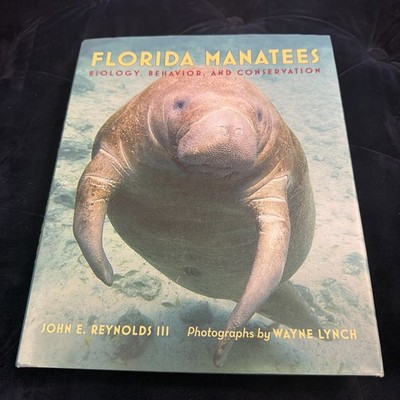 Florida Manatees Biology, Behavior, and Conservation by John Reynolds Hardback